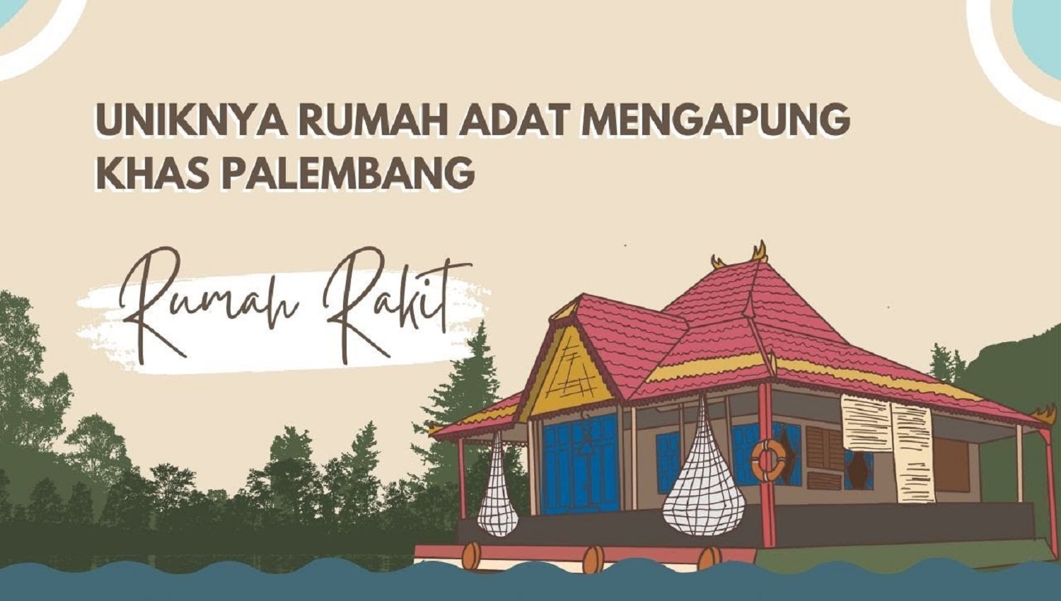 8 Rumah Adat Sumatera Selatan Beserta Gambar, Ciri Khas dan Filosofinya