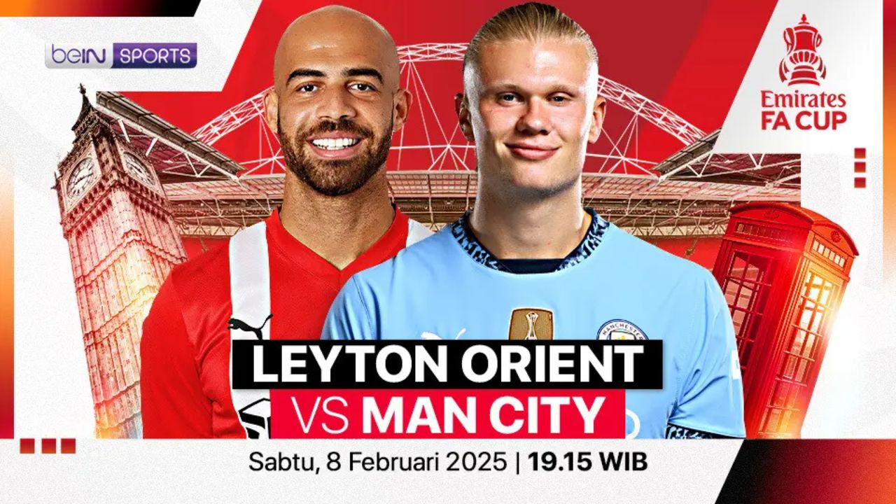 Tempat Menonton Leyton vs Man City di Piala FA 2024/25