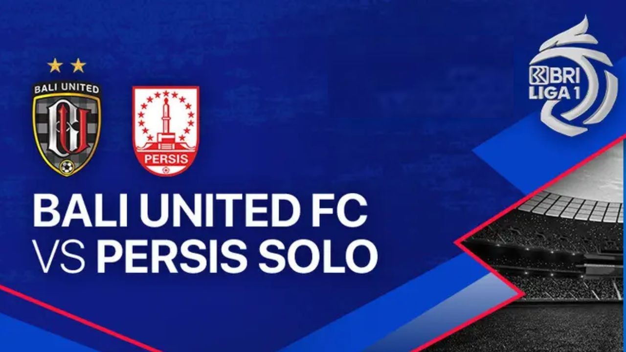 Tempat Menonton Bali United vs Persis Solo di Liga 1 2024-25