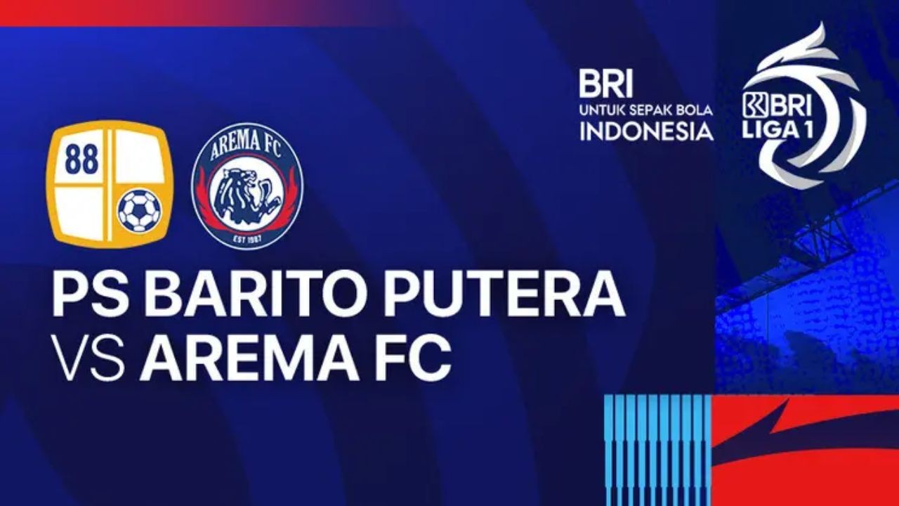 Tempat Menonton Barito Putera vs Arema FC di Liga 1 2024-25