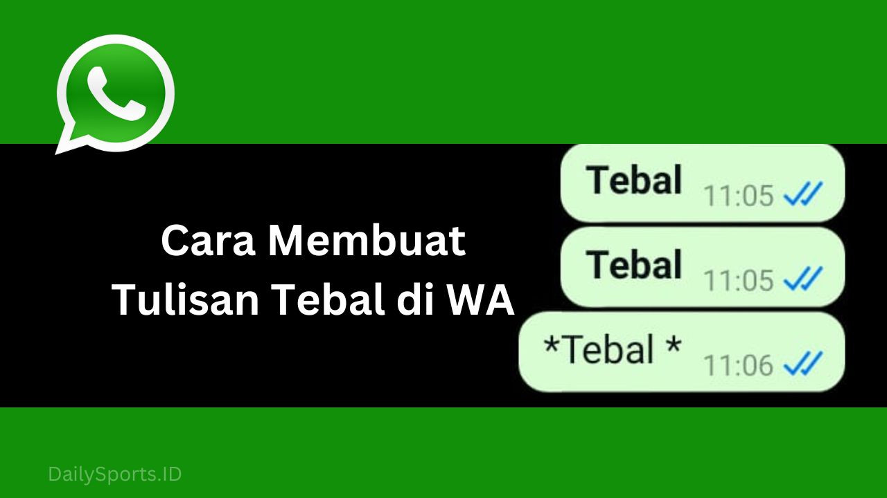Cara Membuat Tulisan Tebal di WA Terbaru 2025