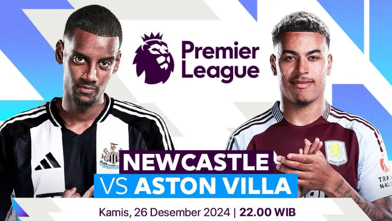 Tempat Menonton Newcastle vs Aston Villa di Liga Inggris 2024/25 Boxing Day